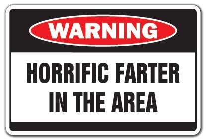 HORRIFIC FARTER Warning Sign smell stink fart birthday whoopee | Indoor/Outdo...
