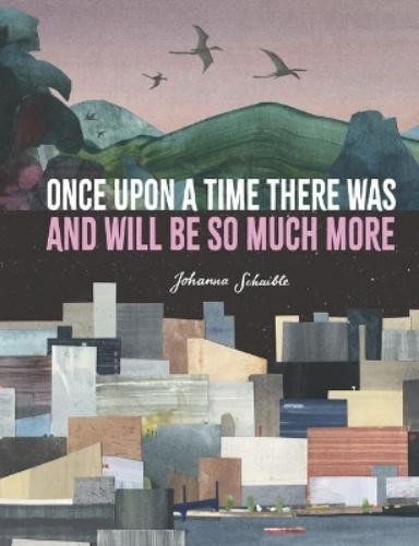 Johanna Schaible Once Upon a Time There Was and Will Be So Much More (Hardback)Another great item from Rarewaves USA | Free delivery!