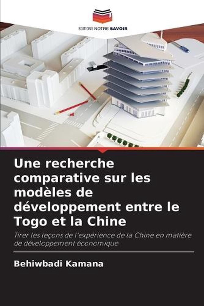 Une recherche comparative sur les modles de dveloppement entre le Togo et la Chi