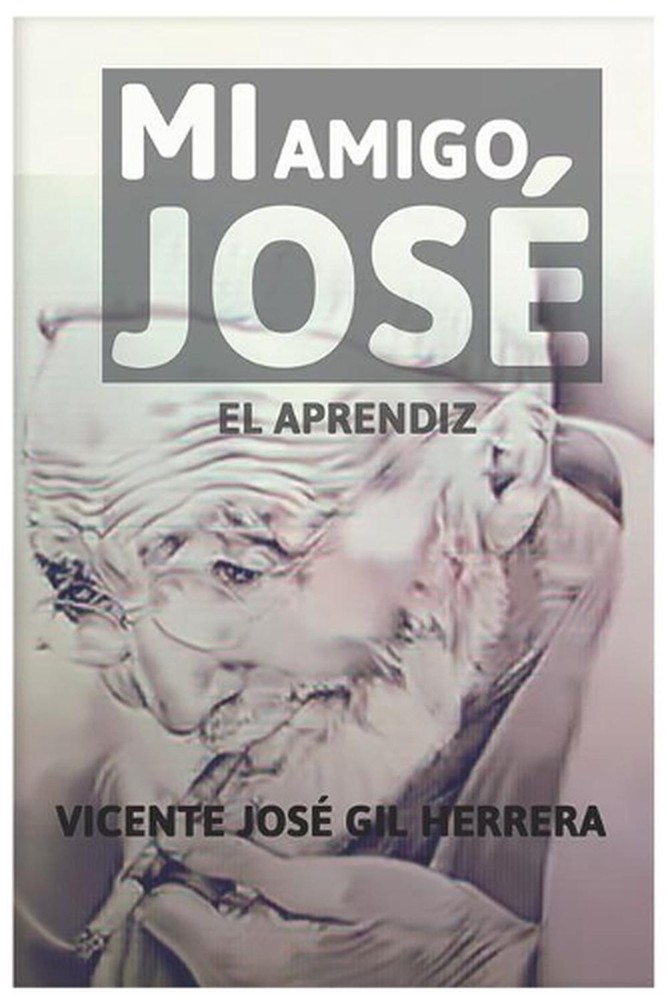Mi amigo Jos: El Aprendiz by Vicente Jos? Gil Herrera (Spanish) Paperback Book
