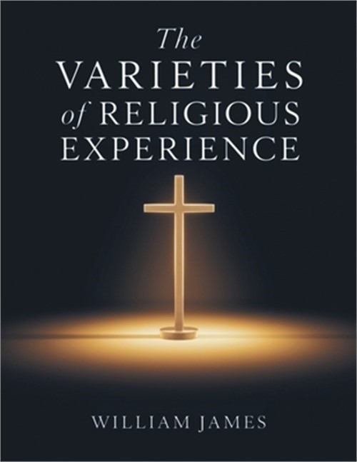 The Varieties of Religious Experience (Paperback or Softback)