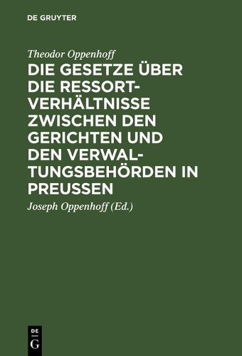 Theodor Oppenho Die Gesetze Über Die Ressortverhältnisse Zwischen Den (Hardback)