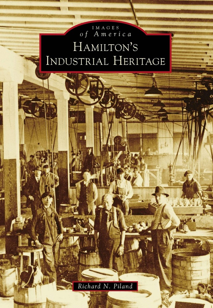 NEW Arcadia Publishing Hamilton's Industrial Heritage, OH 9781467113793 Images o