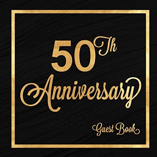 50th Anniversary Guest Book: Fifty Years Celebration Message Log Keepsake Memory