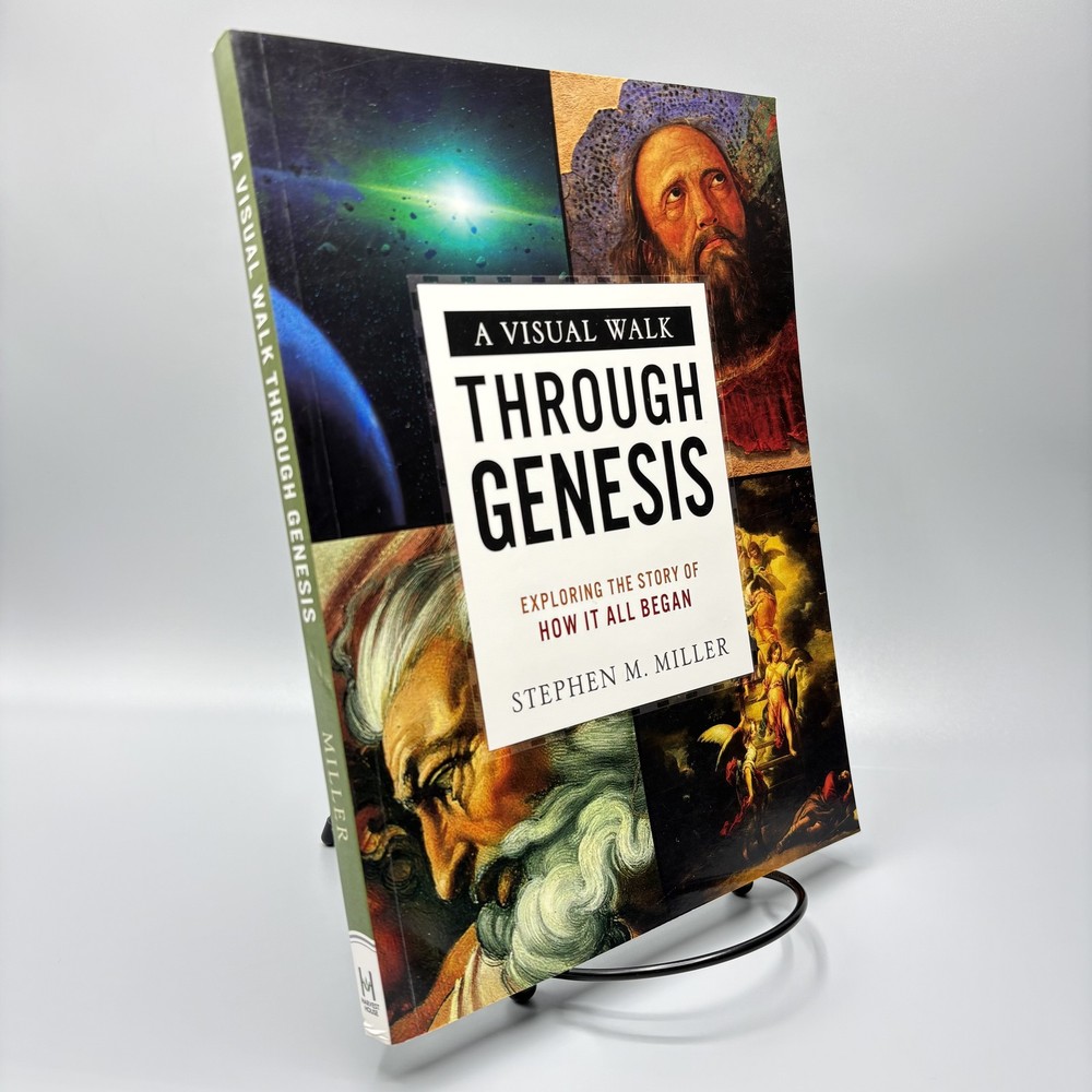 A Visual Walk Through Genesis Stephen M Miller 2016 PB How It All Began Creation
