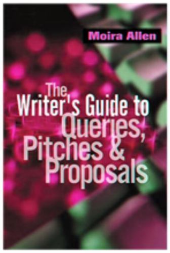 Writer's Guide to Queries, Pitches & Proposals, USED-Acceptable, Allen, Moira An
