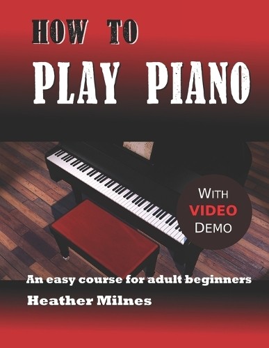 Heather Milnes How to Play Piano (Paperback)Another great item from Rarewaves USA | Free delivery!