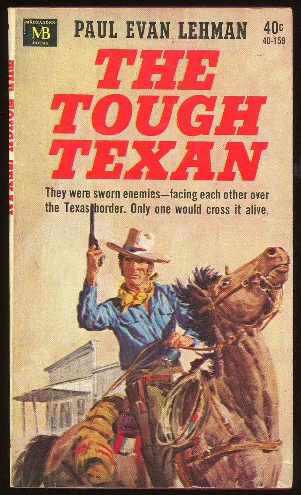 Fiction PB: THE TOUGH TEXAN by Paul Evan Lehman. 1965. 1st MacFadden printing.