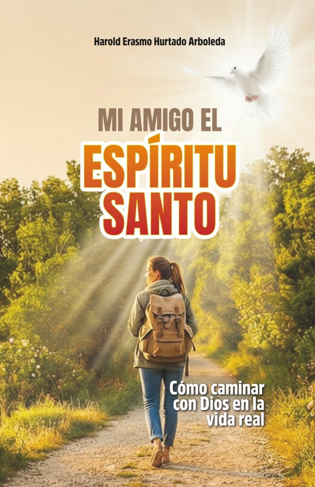 MI AMIGO EL ESPÍRITU SANTO: Cómo caminar con Dios en la vida real (Spanish Editi