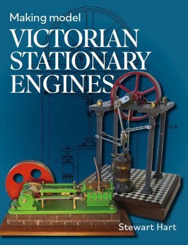 Making Model Victorian Stationary Engines, Hardcover by Hart, Stewart B., Bra...