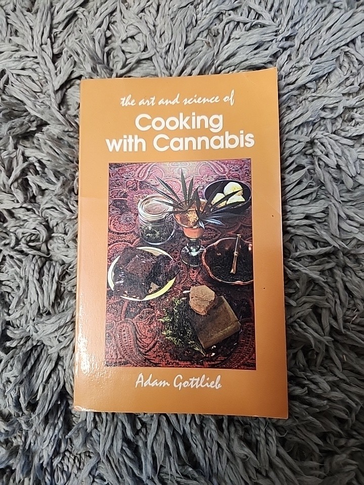 The Art & Science Of Cooking With Cannabis 1993 Pb Book Soup To Nuts Recipes