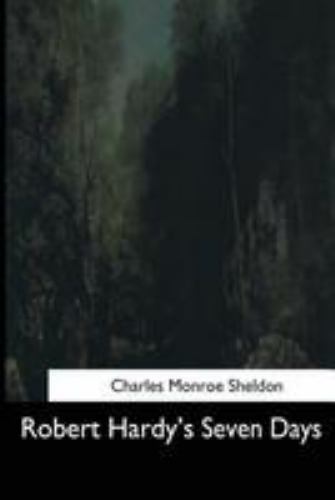 Robert Hardy's Seven Days, Paperback by Sheldon, Charles Monroe, Brand New, F...