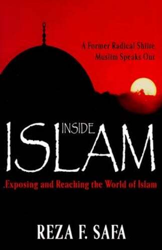 Inside Islam: Exposing and Reaching the World of Islam by Safa Reza: Used