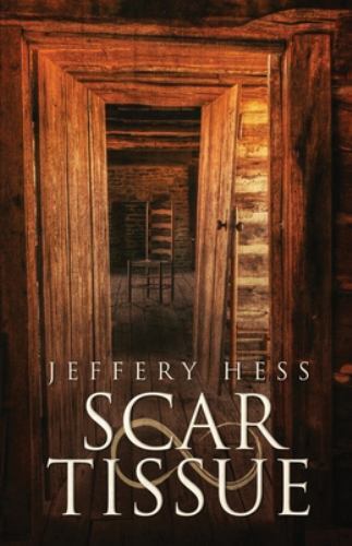 Scar Tissue by Hess, Jeffery, Very Good Book