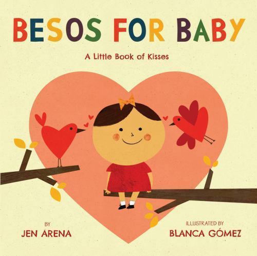Besos for Baby: A Little Book of Kisses (Spanish and English Edition) by Arena,