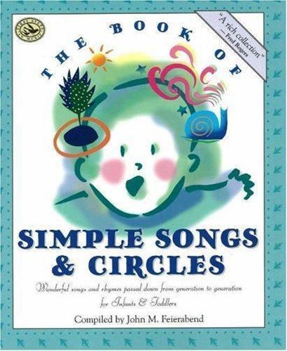 The Book of Simple Songs & Circles: Wonderful Songs and Rhymes Passed Down from
