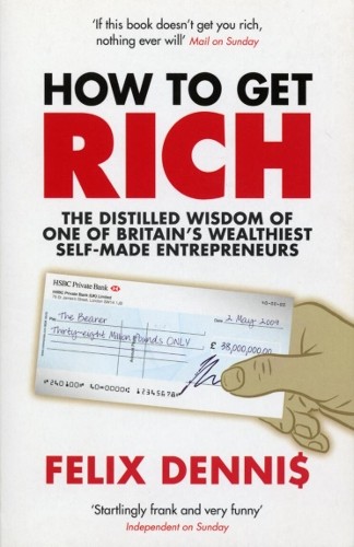 How to Get Rich by Dennis, Felix Paperback Book The Fast Free ShippingFREE US DELIVERY | ISBN: 009192166X | Quality Books
