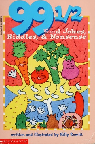 99 1/2 Food Jokes, Riddles, & Nonsense by Holly Kowitt, Good Book