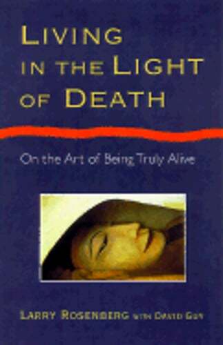 Living in the Light of Death by Larry Rosenberg: Used
