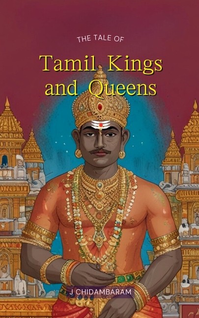 The Tale Of Tamil Kings And Queens