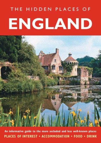 HIDDEN PLACES OF ENGLAND: An informative guide to the more seclu