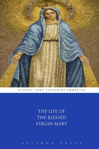 The Life of the Blessed Virgin Mary