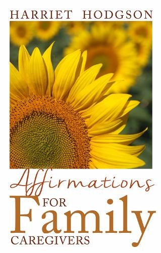 Harriet Hodgson Affirmations for Family Caregivers (Paperback)Another great item from Rarewaves USA | Free delivery!