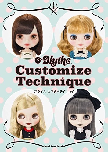Blythe Customize Technique CWC Official Japanese Book Japan 2017 book form JP