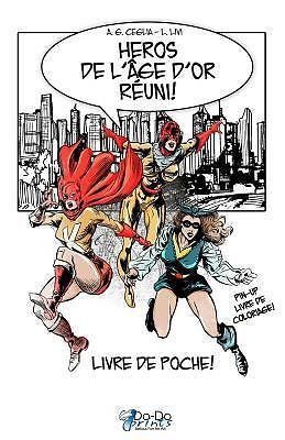 Heros De L'age D'or Réuni! : Livre De Poche!, Paperback by Ceglia, A. G.; Liv...