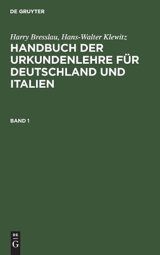 Harry Bresslau Hans-Walt Handbuch der Urkundenlehre für Deutschland u (Hardback)
