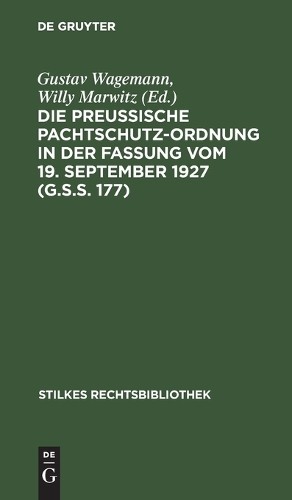 Die Preußische Pachtschutzordnung in Der Fassung Vom 19. September 19 (Hardback)