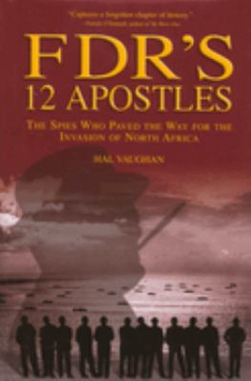 FDR's 12 Apostles : The Spies Who Paved the Way for the InvasionFree US Delivery | ISBN:1592289169