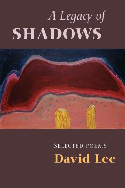 Legacy of Shadows : Selected Poems, Paperback by Lee, David, Like New Used, F...