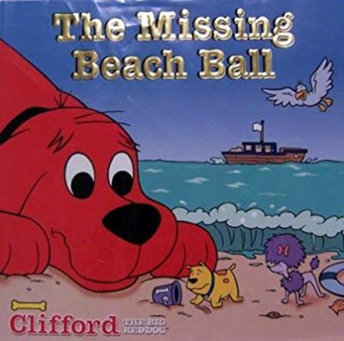 Clifford the Big Red Dog: The Missing Beach Ball Clifford the BigFree US Delivery | ISBN:0439644925