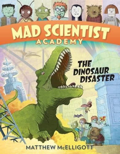 Mad Scientist Academy: The Dinosaur..., McElligott, Mat