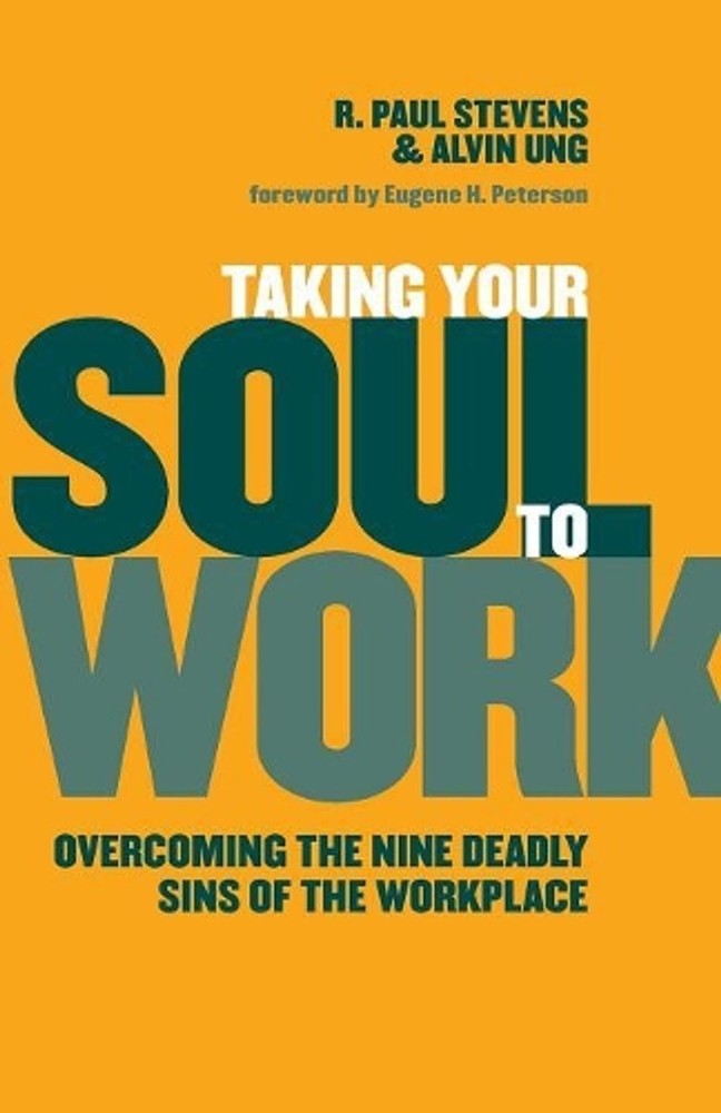 Taking Your Soul to Work: Overcoming the Nine Deadly Sins of the Workplace by Al