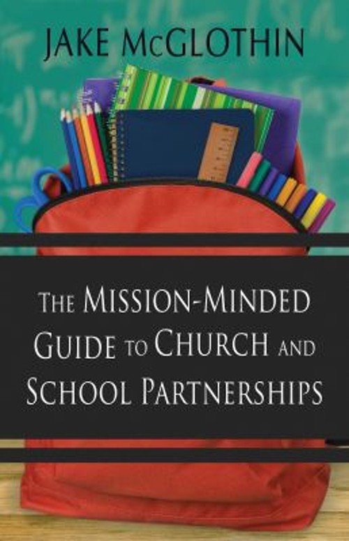 The Mission-Minded Guide to Church and School Partnerships Jake MFree US Delivery | ISBN:150184136X