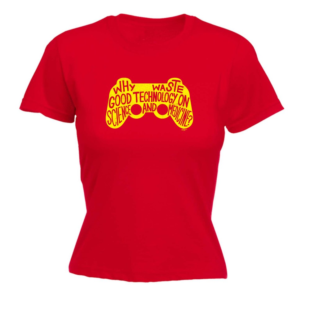 Why Waste Good Technology On Science And Medicine - Womens T Shirt Funny T-Shirt