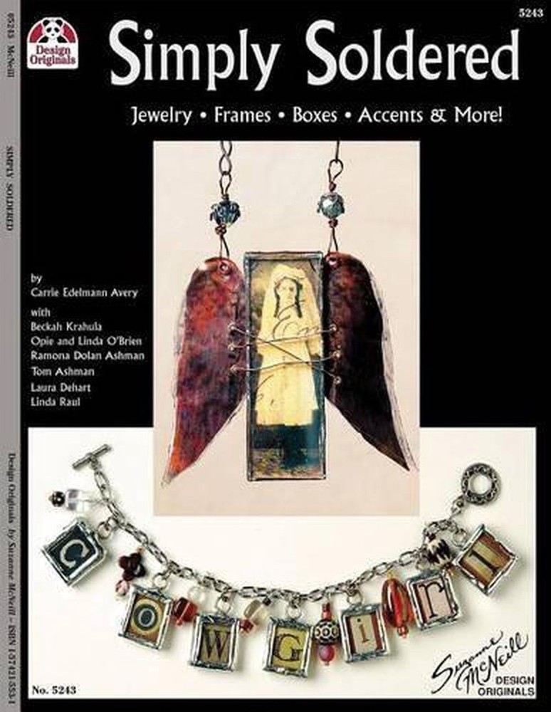Simply Soldered: Jewelry Frames Boxes Accents and More by Carrie Edelmann- Avery