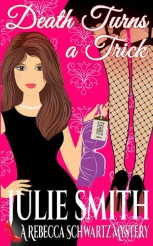 Death Turns a Trick: A Rebecca Schwartz Mystery by Smith, Julieby Smith, Julie | PB | VeryGood