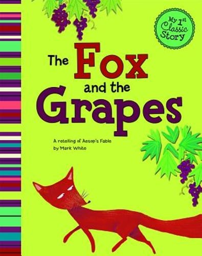 The Fox and the Grapes: A Retelling of Aesop's Fable by Mark White: Used