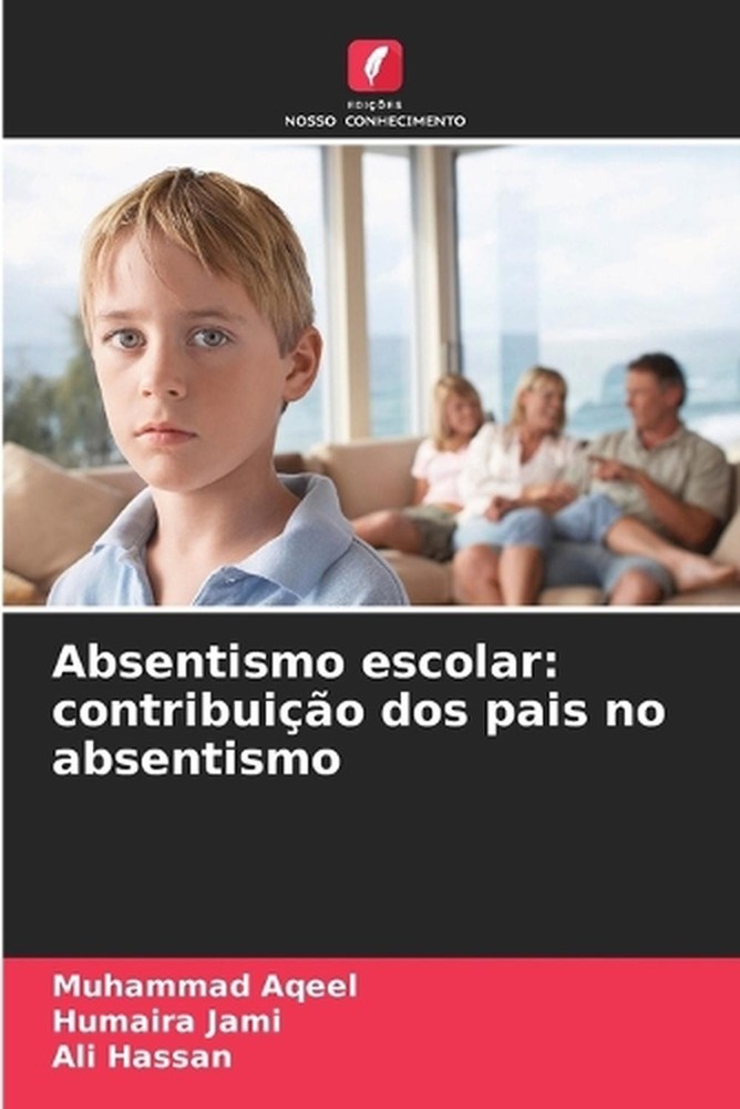 Absentismo escolar: contribui??o dos pais no absentismo by Muhammad Aqeel (Portu