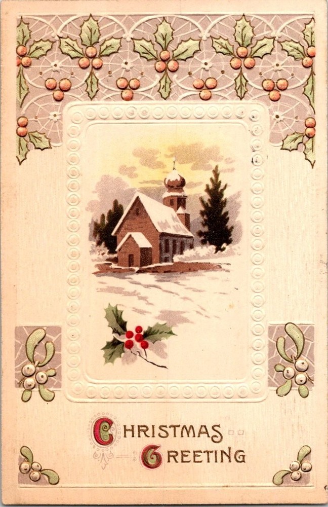 1913 Embossed Christmas Greeting Postcard Snowy Church Holly Mistletoe German
