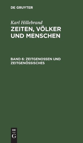 Karl Hillebrand Zeitgenossen Und Zeitgenössisches (Hardback)