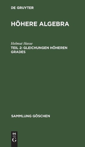 Helmut Hasse Gleichungen höheren Grades (Hardback) Sammlung Göschen