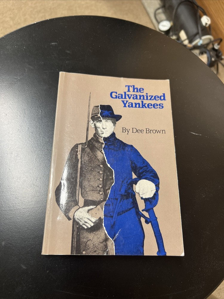 The Galvanized Yankees by Dee Brown (1986, Trade Paperback) FREE SHIPPING