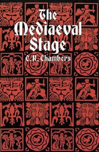 The Mediaeval Stage by E K Chambers: Used