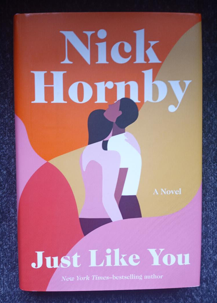 Nick Hornby's Just Like You Novel 2020 Hardcover Edition