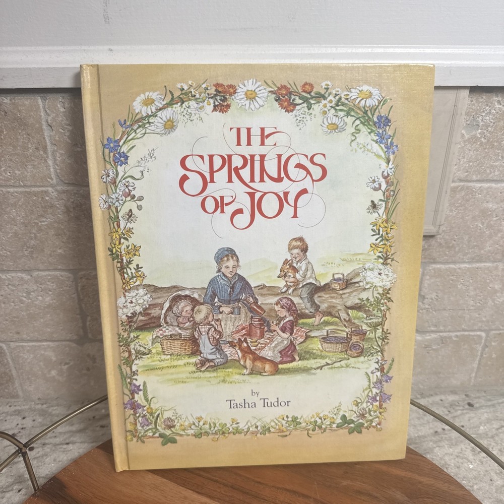 Tasha Tudor / The Springs of Joy 1st Edition/1st printing 1979 Hardback