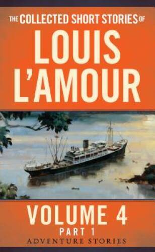 The Collected Short Stories of Louis L'Amour, Volume 4, Part 1: Adve - VERY GOOD